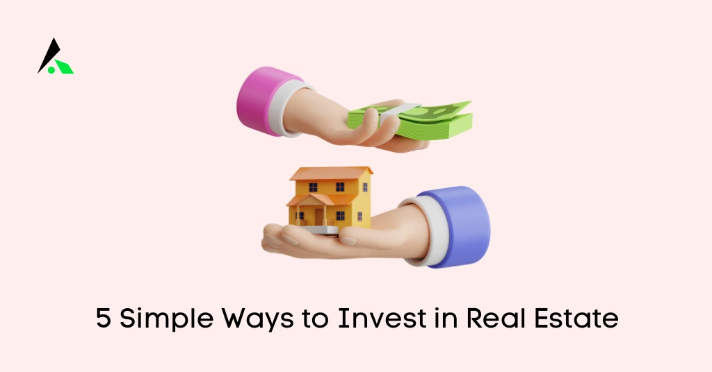 5 Simple Ways to Invest in Real Estate